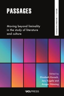 Passages : Moving beyond liminality in the study of literature and culture