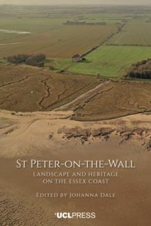 St Peter-On-The-Wall : Landscape and heritage on the Essex coast