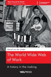 The World Wide Web of Work : A History in the Making