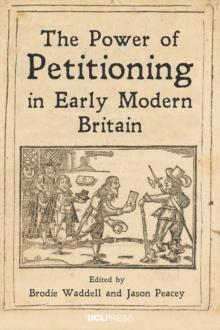 The Power of Petitioning in Early Modern Britain