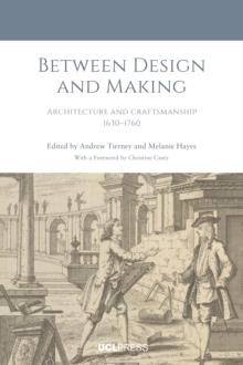 Between Design and Making : Architecture and craftsmanship, 1630-1760