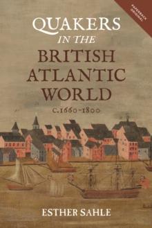 Quakers in the British Atlantic World, c.1660-1800