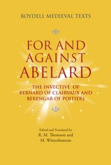 For and Against Abelard : The invective of Bernard of Clairvaux and Berengar of Poitiers