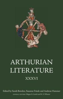 Arthurian Literature XXXVI : Sacred Space and Place in Arthurian Romance