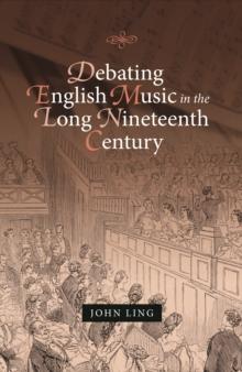 Debating English Music in the Long Nineteenth Century