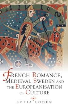 French Romance, Medieval Sweden and the Europeanisation of Culture