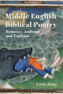 Middle English Biblical Poetry : Romance, Audience and Tradition