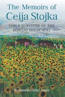 The Memoirs of Ceija Stojka, Child Survivor of the Romani Holocaust