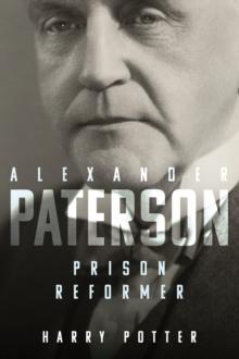 Alexander Paterson: Prison Reformer