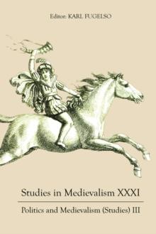 Studies in Medievalism XXXI : Politics and Medievalism (Studies) III