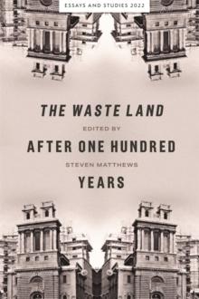 <I>The Waste Land</I> after One Hundred Years