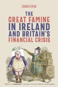 The Great Famine in Ireland and Britain's Financial Crisis