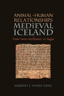 Animal-Human Relationships in Medieval Iceland : From Farm-Settlement to Sagas