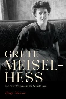 Grete Meisel-Hess : The New Woman and the Sexual Crisis