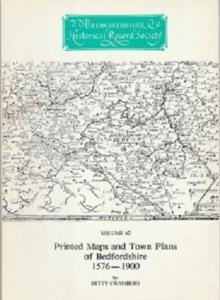 Printed Maps and Town Plans of Bedfordshire 1576-1900