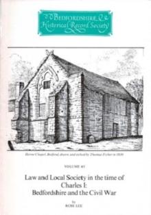 Law and local society in the time of Charles I: Bedfordshire and the Civil War