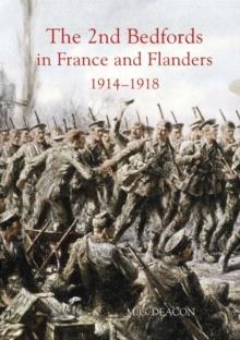 The 2nd Bedfords in France and Flanders, 1914-1918