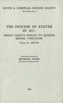 The Diocese of Exeter in 1821 : Bishop Carey's Replies to Queries before Visitation, Vol. II Devon