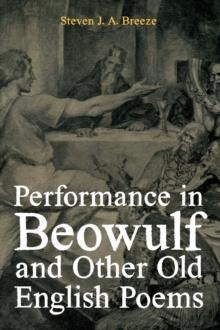 Performance in <I>Beowulf</I> and other Old English Poems