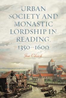 Urban Society and Monastic Lordship in Reading, 1350-1600