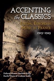 Accenting the Classics: Editing European Music in France, 1915-1925