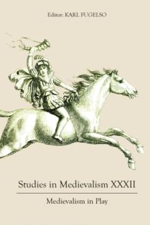 Studies in Medievalism XXXII : Medievalism in Play