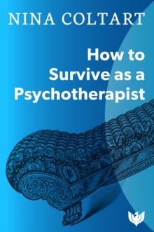 How to Survive as a Psychotherapist