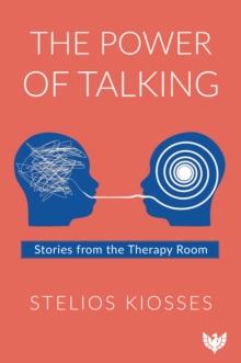 The Power of Talking : Stories from the Therapy Room