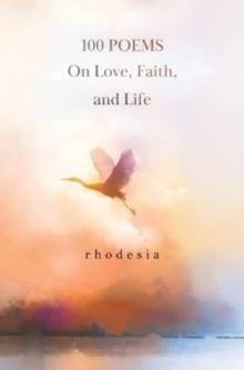 100 POEMS On Love, Faith, and Life