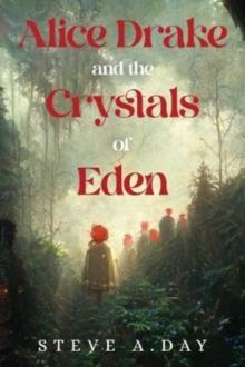 Alice Drake and the Crystals of Eden