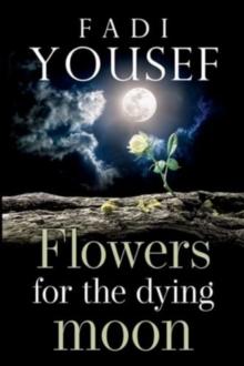 Flowers for the Dying Moon