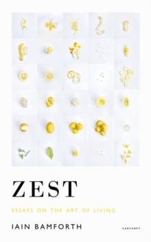 Zest : Essays on the Art of Living