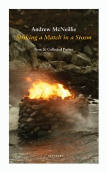 Striking a Match in a Storm : New and Collected Poems