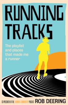 Running Tracks : The playlist and places that made me a runner