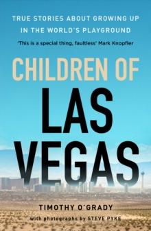 Children of Las Vegas : True stories about growing up in the world's playground