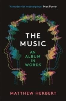 The Music : An Album in Words