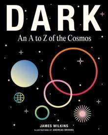 DARK : An A to Z of the Cosmos