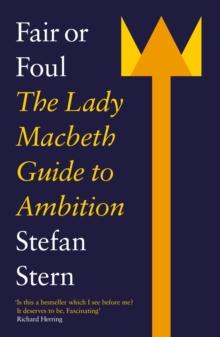 Fair or Foul : The Lady Macbeth Guide to Ambition