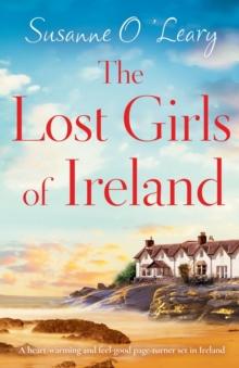 The Lost Girls of Ireland : A heart-warming and feel-good page-turner set in Ireland