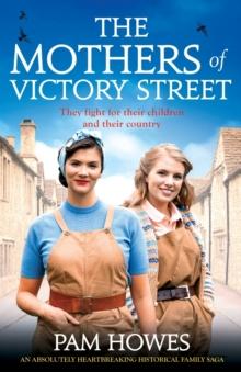 The Mothers of Victory Street : An absolutely heartbreaking historical family saga