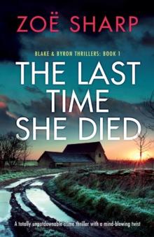 The Last Time She Died : A totally unputdownable crime thriller with a mind-blowing twist