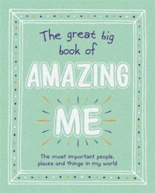 The Great Big Book of Amazing Me