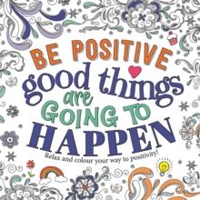 Be Positive: Good Things are Going to Happen