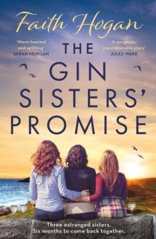 The Gin Sisters' Promise : The most emotional and heart-warming read to curl up with, from the Kindle #1 bestselling author