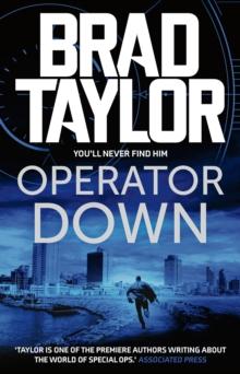 Operator Down : A gripping military thriller from ex-Special Forces Commander Brad Taylor