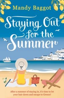 Staying Out for the Summer : An absolutely funny, feel-good, summer romance to relax with in 2024