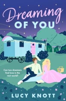 Dreaming of You : An Absolutely Heart-Warming and Bookish Romance for 2024, Perfect for Fans of Cosy Reads