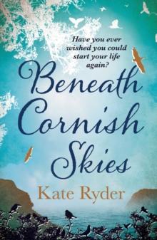 Beneath Cornish Skies : An International Bestseller - a Heartwarming Love Story About Taking a Chance on a New Beginning