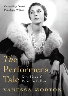 The Performer's Tale : The Nine Lives of Patience Collier