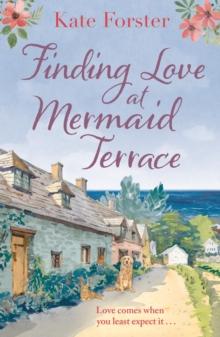 Finding Love at Mermaid Terrace : A heart-warming and feel-good village romance to curl up with